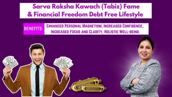 Sarva Raksha Kawach (Tabiz) Fame & Financial Freedom Debt Free Lifestyle