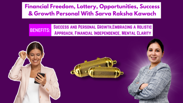 Financial Freedom, Lottery, Opportunities, Success & Growth Personal With Sarva Raksha Kawach